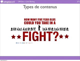 Off-Site » Link Baiting    272


                             Types de contenus




mardi 29 janvier 13
 