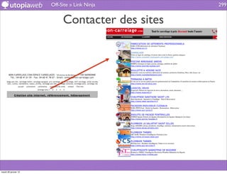 Off-Site » Link Ninja      299


                           Contacter des sites




mardi 29 janvier 13
 