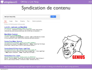 Off-Site » Link Ninja                                                              312


                                Syndication de contenu




        http://www.seomoz.org/blog/postpanda-your-original-content-is-being-outranked-by-scrapers-amp-partners
mardi 29 janvier 13
 
