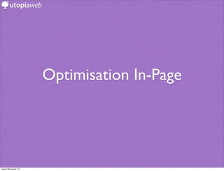 Optimisation In-Page




mardi 29 janvier 13
 