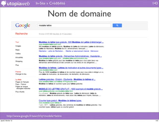In-Site » Crédibilité      143


                                         Nom de domaine




         http://www.google.fr/search?q=modele+lettre
jeudi 2 février 12                                         143
 