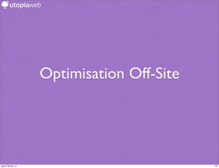 Optimisation Off-Site




jeudi 2 février 12                           170
 
