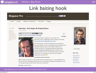 Off-Site » Bait Pirate                204


                                           Link baiting hook




         http://blogueur-pro.com/interview-eric-dupin-presse-citron
jeudi 2 février 12                                                     204
 