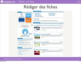 Off-Site » Link Ninja          214


                                             Rédiger des ﬁches




         http://www.toplien.fr/loisir/jeu/
jeudi 2 février 12                                                214
 
