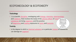 Ecotoxicology &amp; ecotoxicity