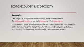 Ecotoxicology &amp; ecotoxicity