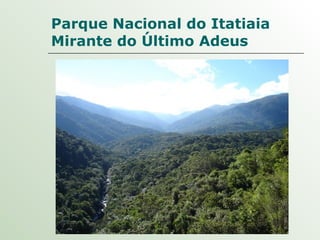 Parque Nacional do Itatiaia Mirante do Último Adeus 