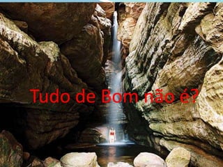 Tudo de Bom não é?
 