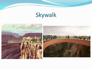Skywalk
 