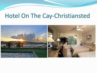 Hotel On The Cay-Christiansted
 