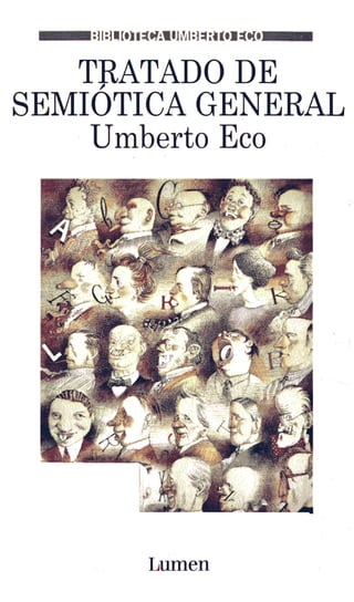 Lumen
TRATADO DE,
SEMIOTICA GENERAL
Umberto Eco
 
