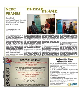 4
April25,2013SeabeeCourier
FF: What single experience during your ca-
reer stands out the most and why?
MJ: In 2005, I was working as a police
officer and responded to what was re-
ported as a robbery call. Upon arrival
I found out that not only was it a rob-
bery call but it was also a case of sex-
ual assault. I knew the victim very
well and had to turn the report over to
another officer. I supported my friend
through the whole judicial process as
well as the counseling that she needed.
It was then that I decided to dedicate
my career to assist victims of crime, es-
pecially crime of sexual assault.
FF: What has been your biggest motivation
throughout your career?
MJ: Helping people motivates me. I
have been involved in victim services
since 1999 when I began teaching a
woman’s self defense class called Rape
Aggression Defense. Ladies would dis-
close to me occasionally during the
class about sexual assault incidents
that happened to them. Seeing the
transition from victim to survivor and
knowing what I am doing actually
helps people is what motivates me.
FF: What advice would you give to future
Sailors?
MJ: This is not to just Sailors but to all
service members. When we are on
duty and supporting the mission we
have each other’s back to make the
mission successful and get everyone
back safely. We need to incorporate
this through our social lives too. Make
sure your shipmate is alright. Watch
out for each other. And if you see
something that does not seem right,
intervene safely and make that differ-
ence.
FF: What is your favorite thing about work-
ing with the Seabees?
MJ: I have always had an interest in
the Seabees since I was a little kid.
My Great Uncle Pat was a Seabee dur-
ing World War II. He served in the
Pacific and in particular Guadalcanal.
He also served during the Korean Con-
flict. He was someone I always looked
up to while growing up and loved hear-
ing his stories about his service in the
Seabees. I like that I can give some-
thing back by supporting the Seabees
and the Navy.
FF: Who was your most influential mentor
during your career, and why?
MJ: The person who influenced my ca-
reer the most was Captain Reid Noble.
She was my supervisor when I was
with the Tulane University Police De-
partment. She helped guide me and
educate me in victim services and to
this day she is someone I can rely on
for advice. She is truly an exceptional
police officer and more than that she
is a wonderful person.
Michael Jordy
Sexual Assault Response Coordinator
(SARC), Fleet and Family Support
Center (FFSC) Gulfport
NCBC
FRAMES
By CM3(SCW) Katchen Tofil
NCBC Public Affairs
FREEZEFREEZE
FRAMEFRAME
NCIS has two new anonymous ways to report crimes or
suspicious behavior with the use of discreet and secure
online or texting tip lines.
To report information by Cell text:
1. Text “NCIS” to the short code 274637 (CRIMES) from any
cell or smart phone.
2. Receive a response, for example: “Your alias is: S2U5 Call
911 if urgent! If replies put you at risk, text “STOP”
3. Begin dialogue
To report information Online:
1. Go to www.NCIS.navy.mil, click on the “Report a Crime”
tab and select the icon for “text and Web tip Hotline.”
There is a reward of up to $1,000 for
information leading to a felony ar-
rest or apprehension.
See Something Wrong,
Do Something Right!
 