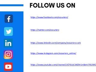 https://www.facebook.com/ecourierz/
https://twitter.com/ecourierz
https://www.linkedin.com/company/ecourierz-com
https://www.instagram.com/ecourierz_online/
https://www.youtube.com/channel/UCF6UzC6tG9rUnkbmI7XL5WQ