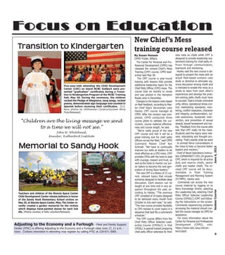 9
June6,2013SeabeeCourier
Focus on EducationFocus on Education
New Chief’s Mess
training course released
The Center for Personal and Pro-
fessional Development (CPPD) has
released the revised Chief's Mess
Training (CMT) course, CPPD lead-
ership said May 28.
The CMT course is year-round
training with lessons that provide
additional leadership topics for the
Chief Petty Officer (CPO) mess. The
course took six months to revise
and was piloted in the Hampton
Roads area in December.
Changes to the lessons were based
on fleet feedback, according to Mas-
ter Chief Ship's Serviceman Leon
Hazley, CMT course manager at
CPPD. After the revision was com-
pleted, CPPD conducted three
course pilots to validate the cur-
riculum, course material effective-
ness and course length, he said.
"We're really proud of the new
CMT course and feel it will be a
great training tool for chief petty
officers across the fleet," said CPPD
Command Master Chief Ken
Schmidt. "We have to continually
improve our skills as leaders to be
most effective as a CPO mess. CMT
provides CPOs with the tools to lead
with courage, respect and trust, as
well as the tools to mentor our jun-
ior Sailors to become the next gen-
eration of strong Navy leaders."
The new CMT is a library of 22 cur-
rent, relevant topics that include
scenarios designed to facilitate deep
discussion. Each session can be
taught at any time and in any se-
quence throughout the year, ac-
cording to Hazley. "The previous
CMT consisted of 10 topics designed
to be delivered every month from
October to July each year," he said.
"The new course provides flexibility
to CPO messes to cover topics in a
sequence that best fits a command's
schedule."
The CMT course differs from the
Chief Petty Officer Selectee Lead-
ership Course (CPOSLC) in that
CPOSLC is geared toward preparing
chief petty officer selectees for their
new roles as chiefs while CMT is
designed to provide leadership sus-
tainment training for chief petty of-
ficers through communication,
teamwork and mentoring.
Hazley said the new course is de-
signed to present the mess with an
actual fleet-based scenario case
study or directive to stimulate vig-
orous discussion among chiefs and
is intended to enable the mess as a
whole to learn from each other's
experiences and develop the prob-
lem-solving skills chiefs must have
to succeed. Topics include command
unity, ethics, operational stress con-
trol, maintaining standards, men-
toring, conflict resolution, character
and integrity, professionalism, sui-
cide awareness, bystander inter-
vention, and prevention of sexual
assault, sexual harassment and haz-
ing. "Feedback from the course pilot
was that CMT really hit the mark.
Students said the topics were rele-
vant, interesting and thought pro-
voking. That's exactly what we want
- to prompt fierce conversations in
the mess to help us become better
leaders and mentors."
Chief of Naval Operations Instruc-
tion (OPNAVINST) 5351.2A governs
CMT, which is required for all active
duty and reserve chiefs, senior
chiefs and master chiefs. The re-
vised CMT course will be docu-
mentable in Fleet Training
Management and Planning System
(FLTMPS), Hazley said.
Commands can access the new
course material by logging on to
Navy Knowledge Online, selecting
the Leadership tab, selecting Chief
Petty Officer Selectee Leadership
Course (CPOSLC) /CMT and follow-
ing the instructions on the screen.
Commands experiencing problems
accessing the material should con-
tact the course manager at CPPD for
assistance.
For more information about the
Center for Personal and Professional
Development (CPPD), visit:
https://www.netc.navy.mil/cen-
ters/cppd/.
By Susan Henson
CPPD Public Affairs
Adjusting to the Economy and a Furlough - Fleet and Family Support
Center (FFSC) is offering Adjusting to the Economy and a Furlough class June 17, 11 a.m. -
noon. Civilians interested in attending may register by calling FFSC at 228-871-3000.
“Children are the living message we send
to a time we will not see.”
John W. Whitehead,
founder, Rutherford Institute
Five-year-olds attending the Child Development
Center (CDC) on board NCBC Gulfport were pre-
sented “graduation” certificates during a Transi-
tion to Kindergarten Program at the NCBC Training
Hall, May 30. During the ceremony, the children
recited the Pledge of Allegiance, sang songs, recited
poems, demonstrated sign language and counted in
Spanish before receiving their certificates. (U.S.
Navy photos by Utilitiesman Constructionman Alicia
Fluty/Released)
Transition to Kindergarten
Teachers and children of the Stennis Space Center
Child Development Center release balloons in honor
of the Sandy Hook Elementary School victims on
May 29, at Stennis Space Center, Miss. The Center re-
cently created a garden memorial for the victims
which displays hand-painted stones for each lost
life. (Photos courtesy of Kelly LeGuillon/Released)
Memorial to Sandy Hook
 