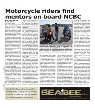 4
June6,2013SeabeeCourier
The most recent change to the
Navy's Traffic Safety Instruction,
OPNAVINST 5100.12J, requires
commands to set up mentorship
programs for motorcycle riders.
These programs are designed to
give experienced riders the oppor-
tunity to teach new riders how to be
successful on their bikes.
"Mentors are those who have been
through it," said Stan Jones, Naval
Safety Center motorcycle safety
representative (MSR) and an advi-
sor to mentorship programs across
the fleet. "It's a mind-set. Experi-
enced riders have the moral au-
thority to provide tips on riding that
the training courses don't have the
time to go into."
Required training courses, such as
the Basic Rider Course (BRC) and
Military Sportbike Rider Course
(MSRC), are designed to teach the
basics of bike handling and risk
management.
"Training provides the basic skills
in a controlled environment, but
mentorships are about getting out
on the open road, in traffic, riding
outside of the square box of a train-
ing course," Jones said.
On board Naval Construction Bat-
talion Center (NCBC) Gulfport both
the BRC and MSRC are offered
through the Safety Department.
Once trained and qualified, the rider
can join others in their command
and take part in the mentorship
program.
Senior Chief Builder Joe Daniel,
Naval Construction Training Center
(NCTC) Charlie Company chief and
MSR, leads the program for his
command. Using a mixture of
monthly classroom training and
practical experience through quar-
terly group rides, Daniel works to
build camaraderie among the riders
and encourages them to share their
experiences.
“It [mentorship training] brings to
light a lot of issues that newer rid-
ers, or people who don’t under-
stand it [riding] as much, may never
find out on their own,” said Daniel.
Group rides are a good opportu-
nity to go over some of the skills
that we’ve talked about in the pre-
vious two months’ classes. I’ll try to
plan the ride around what we’ve
learned the last couple of months.”
Jones suggested that Sailors look
for mentors who ride the same type
motorcycle. Sportbike riders should
pair with other sportbike riders and
cruiser riders should seek mentors
who have experience on cruisers
because the nuances of the bikes
are different. Ricky Morgan, NCBC
motorcycle safety rider safety
coach, agreed.
It [having a mentor on the same
type of motorcycle] helps, because
then when they’re watching you do
things on a bike, the way you’re
going into a corner, you’re path of
travel, they pick up on it. … A
cruiser and a sportbike they don’t
handle the same. They go down
the road the same way on two
wheels, but they don’t handle
nearly the same,” said Morgan.
Jones also suggested that the tra-
ditional rank structure of the Navy
might be relaxed during mentor-
ship discussions and rides.
"There will always be that respect
for rank, but it's important to move
from that mentality to a rider role.
You don't want new riders to feel
pressured. They should want to be
there," Jones said. “When it comes
to motorcycles, inexperienced riders
come in all ages and ranks.”
"A Second Class Petty Officer who
grew up on sportbikes may be a
mentor to a Chief who is just tran-
sitioning from a cruiser to a sport-
bike," said Jones.
The requirements for mentorship
in the instruction leave a lot of lat-
itude for commands to design their
own programs. The instruction
states, "Commands should tailor
the motorcycle mentorship program
to address the individual com-
mands' training requirements, rid-
ership, local area and resources
available."
To that end, small commands with
few riders are permitted to team up
with other commands to maximize
the mentorship opportunities.
General guidance, pre-ride in-
spections, and other topics and in-
formation for mentorship programs
can be found at the Naval Safety
Center's website at
http://www.public.navy.mil/navsafe
cen/Pages/ashore/motor_vehi-
cle/Motorcycle.
In fiscal year 2012, 20 Sailors and
Marines lost their lives in motorcy-
cle accidents. As of May 9, 2013, as
the spring and summer motorcy-
cle riding season was beginning,
that number for fiscal year 2013
stood at 18. Department of the
Navy leadership believes preventa-
ble deaths like these are simply un-
acceptable. They have reinvigorated
Navy and Marine Corps efforts to
ensure the safe use of motor vehi-
cles and motorcycles with the ex-
pectation that senior Sailors and
Marines set the example of zero
tolerance for: unsafe driving, failure
to comply with requirements and
regulations, and drinking and driv-
ing. Under the 21st Century Sailor
and Marine initiative, it is expected
that leaders at all levels will estab-
lish formal policy to ensure any
drinking and driving infraction is
properly reviewed prior to promo-
tion.
For more information on Navy
motorcycle safety policy and re-
quirements, as well as a personal
story of one rider who learned some
important lessons the hard way,
check out All Hands Magazine On-
line at this link:
http://www.navy.mil/ah_online/ftrSt
ory.asp?id=74217&issue=3&page=
1
For the latest statistics on personal
motor vehicle fatalities as well as
narratives, visit the Naval Safety
Center's website at:
http://www.public.navy.mil/navsafe
cen
Help raise awareness by joining
the conversation on social media
using #NavySmartRide and #Mo-
torcycle.
Safety is an important element of
the 21st Century Sailor and Marine
initiative which consolidates a set of
objectives and policies, new and
existing, to maximize Sailor and
Marine personal readiness, build
resiliency and hone the most com-
bat-effective force in the history of
the Navy and Marine Corps. The
Department of the Navy is working
to aggressively to ensure today's
Sailors and Marines serve in the
safest, most secure force the De-
partment has ever known.
Source material by April Phillips,
Naval Safety Center Public Affairs
Motorcycle riders find
mentors on board NCBC
Motorcycle rider coach Rickey Morgan, teaches students at-
tending a Sports Bike Rider’s course on board Naval Con-
struction Battalion Center (NCBC). Navy traffic instruction,
OPNAVINST 5100.12J also requires commands to set up men-
torship programs for motorcycle riders. (U.S. Navy photo by
Construction Mechanic 3rd Class Katchen Tofil/Released)
By MCC(SCW/SW/AW)
Ryan G. Wilber
NCBC Public Affairs
For all of the latest information, follow
Seabee Center on Facebook and Twitter;
subscribe to Inside the Gate by sending
an email to seabeecourier@navy.mil.
 