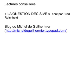 Lectures conseillées:

« LA QUESTION DECISIVE » écrit par Fred
Reichheld


Blog de Michel de Guilhermier
(http://micheldeguilhermier.typepad.com/)
 
