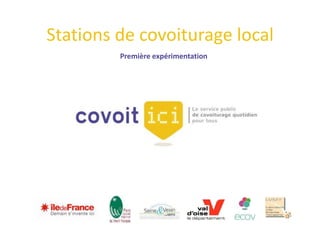 Stations de covoiturage local
Première expérimentation
 