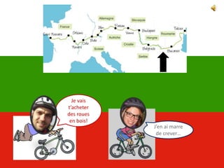 Je vais
t’acheter
des roues
en bois!
J’en ai marre
de crever…
 