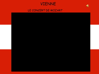 VIENNE
LE CONCERT DE MOZART
 