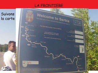 Suivons
la carte
LA FRONTIERE
 