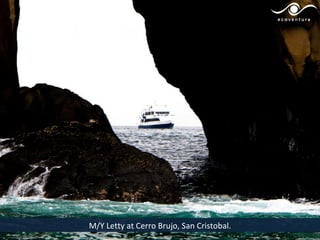M/Y Letty at Cerro Brujo, San Cristobal.
 