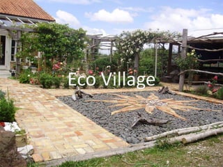 Eco Village
 