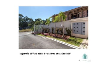 Segundo portão acesso –sistema enclausurado
 