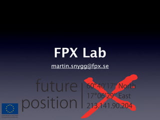 FPX Lab
martin.snygg@fpx.se
 
