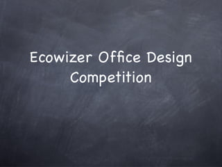 Ecowizer Office Design Competition
