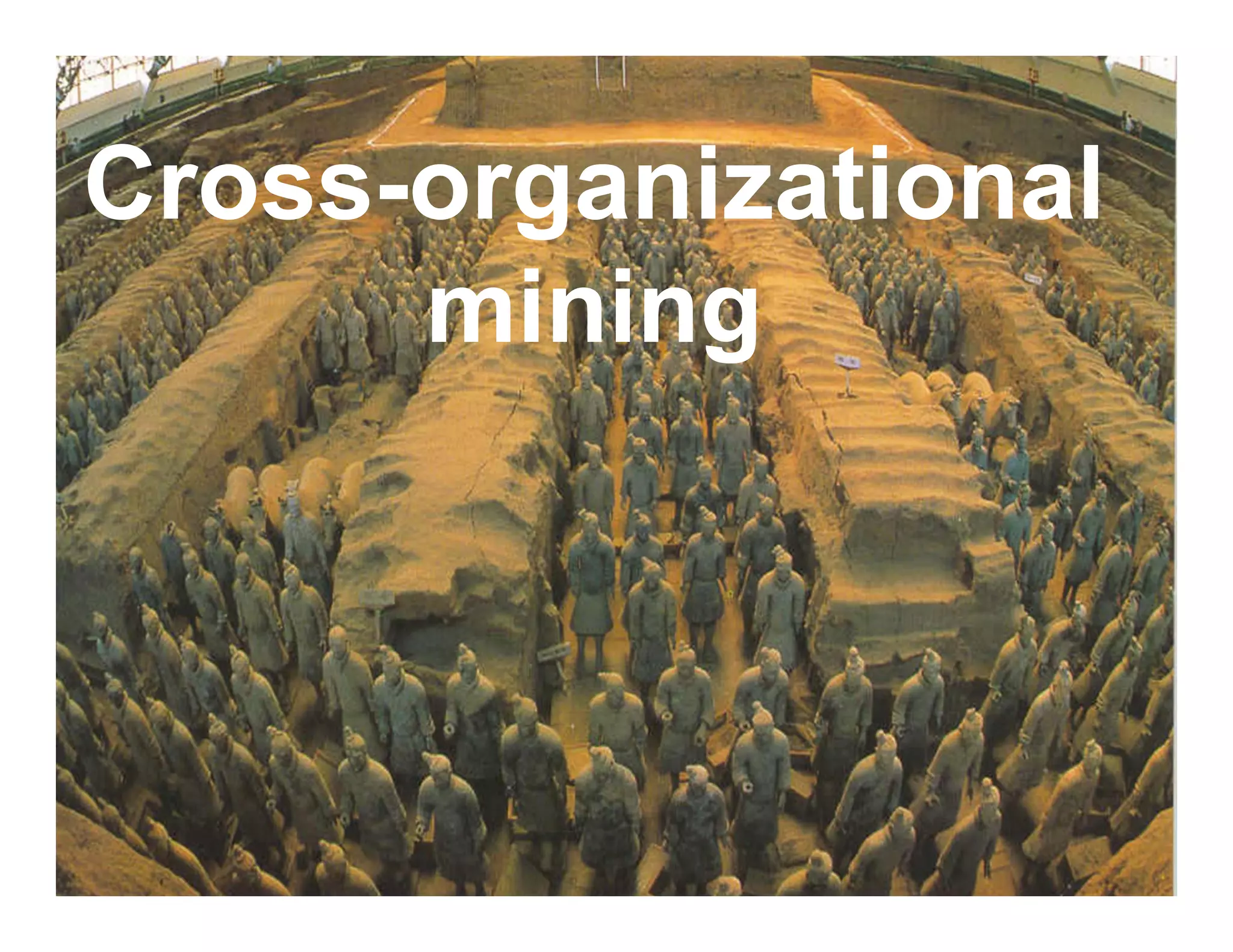 Cross-organizational
      mining




                   PAGE 64
 