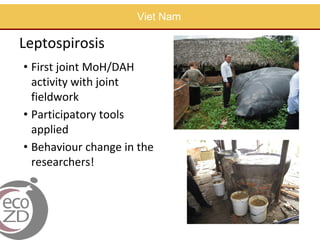 EcoHealth approach to control of zoonotic emerging infectious diseases in Southeast Asia: Sharing the experiences