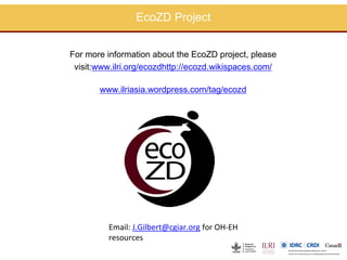 EcoHealth approach to control of zoonotic emerging infectious diseases in Southeast Asia: Sharing the experiences