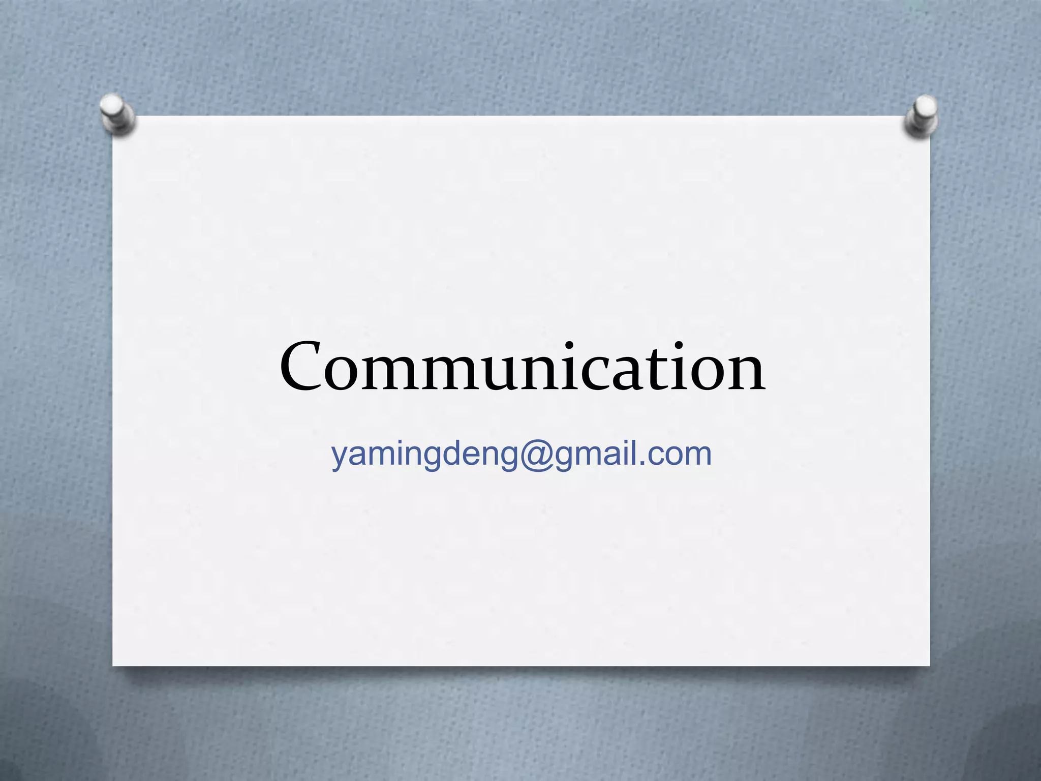 Communication
yamingdeng@gmail.com