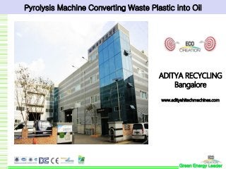 Green Energy creator

Pyrolysis Machine Converting Waste Plastic into Oil

ADITYA RECYCLING
Bangalore
www.adityahitechmachines.com

Green Energy Leader

 