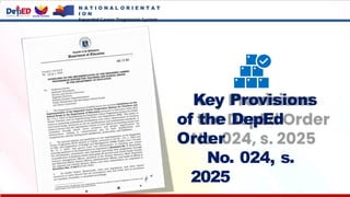 Key Provisions
of the DepEd
Order
No. 024, s.
2025
N A T I O N A L O R I E N T A T
I O N
Expanded Career Progression System
 