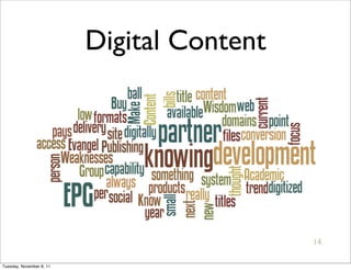 Digital Content




                                            14

Tuesday, November 8, 11
 