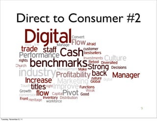 Direct to Consumer #2




                                        9

Tuesday, November 8, 11
 