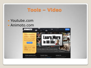 Tools C VideoYoutube.comAnimoto.com