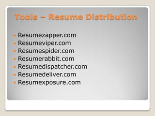 Tools C Resume DistributionResumezapper.comResumeviper.comResumespider.comResumerabbit.comResumedispatcher.comResumedeliver.comResumexposure.com
