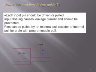 19 
Each input pin should be driven or pulled 
Input floating causes leakage current and should be 
prevented. 
Pins can be pulled by an external pull resistor or internal 
pull for a pin with programmable pull. 
Vstby 
IT851x 
R1 
R 
GPI 
NO INTERNAL PULL H/L NEED EXTERNAL PULL H/L 
 