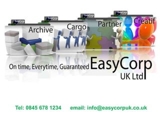 Tel: 0845 678 1234      email: info@easycorpuk.co.uk 