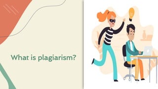 What is plagiarism?
 