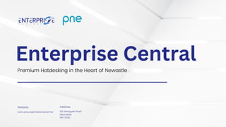 Enterprise Central
Address
165 Westgate Road
Newcastle
NE1 5DW
Website
www.pne.org/enterprisecentral
Premium Hotdesking in the Heart of Newastle
 