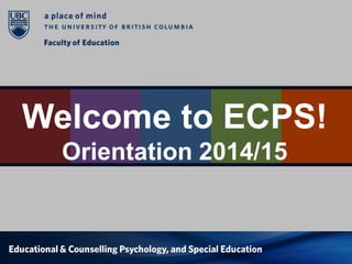 Welcome to ECPS! 
Orientation 2014/15  