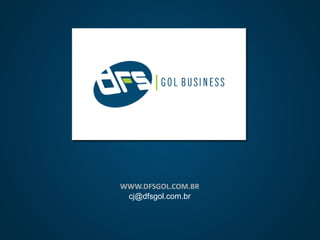 WWW.DFSGOL.COM.BR
cj@dfsgol.com.br
 