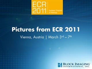 Pictures from ECR 2011<br />Vienna, Austria | March 3rd – 7th<br />