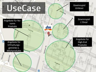 Gewinnspiel
                    Unilever



                       Gewinnspiel
Angebote für No-
                         L´Oreal
     name
   Produkte




                     Angebote für
  Angebote für        High-End
  Erfrischungs-       Produkte
   getränke o.
  Milchprodukte
 