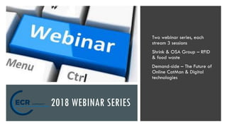 WEBINARS
THE FUTURE OF ONLINE CATEGORY MANAGEMENT
In an increasingly online and Omni
Channel world, brands and retailers
n...