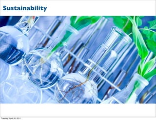 Sustainability




Tuesday, April 26, 2011
 
