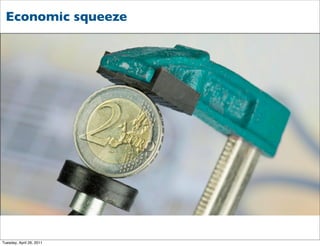Economic squeeze




Tuesday, April 26, 2011
 